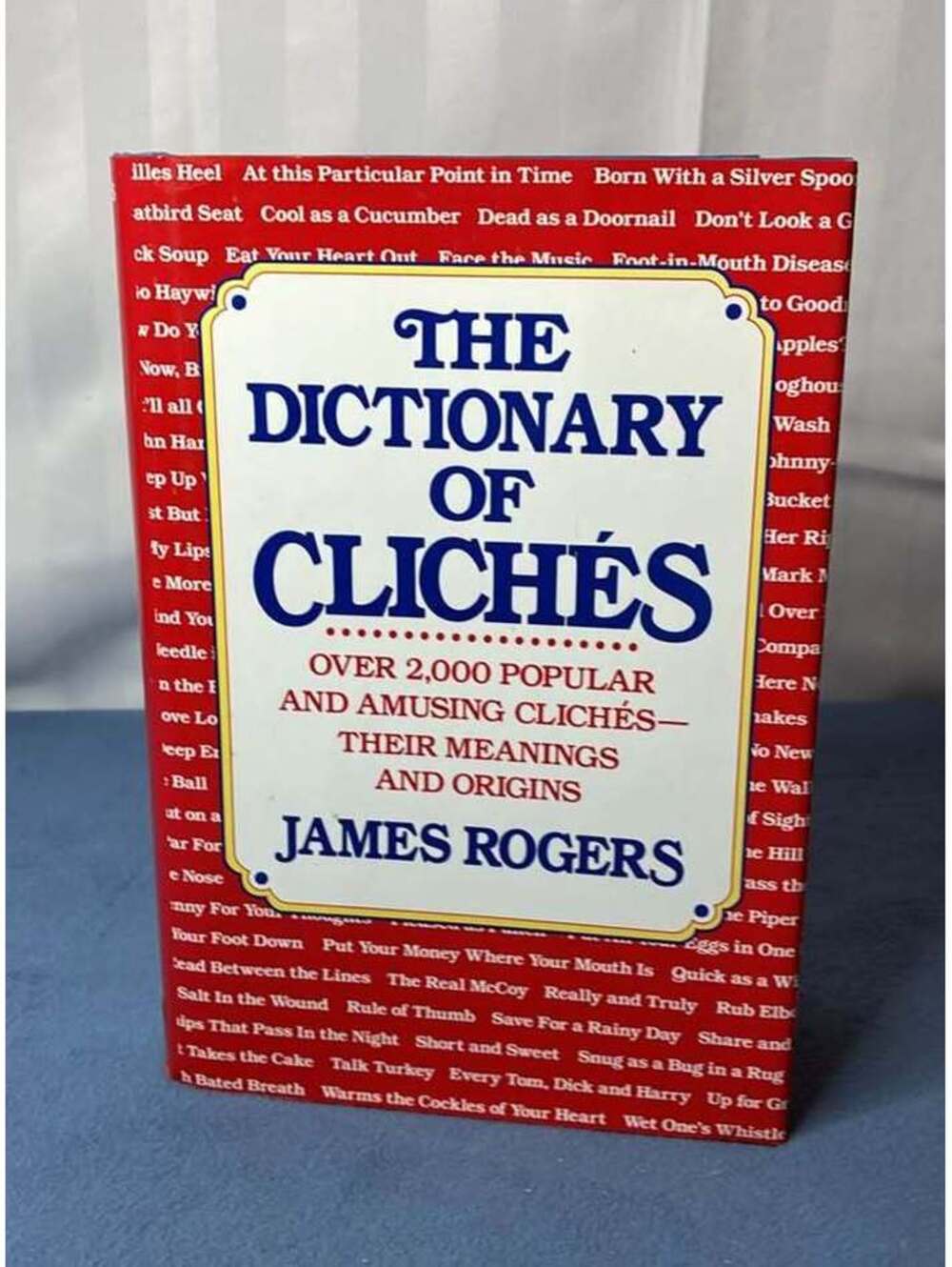 The Dictionary of Clichés by James Rogers